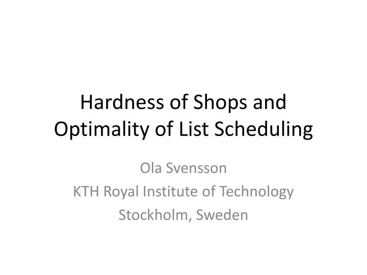 hardness of shops and optimality of list scheduling