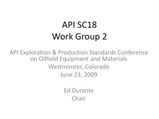 API SC18 Work Group 2