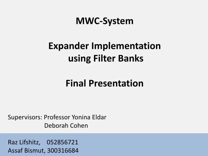 mwc system expander implementation using filter banks final presentation