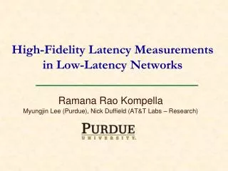 High -Fidelity Latency Measurements in Low -Latency Networks