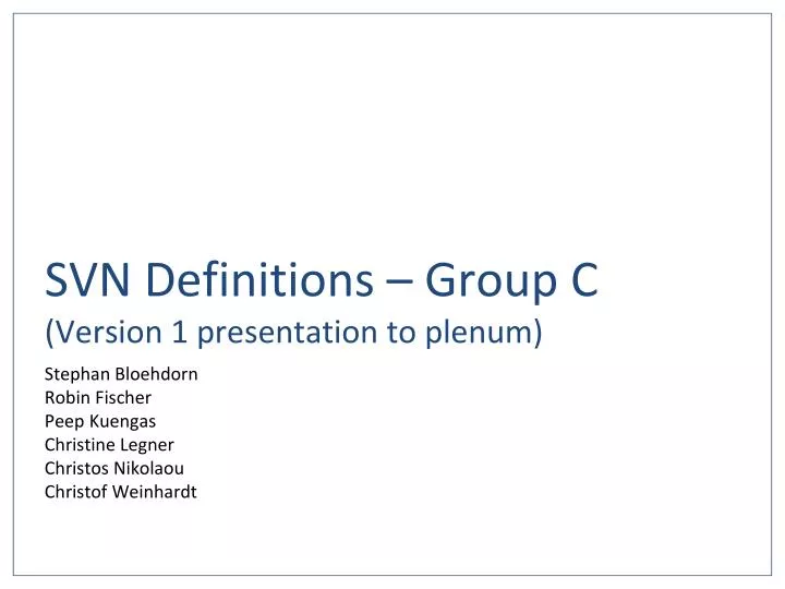 svn definitions group c version 1 presentation to plenum