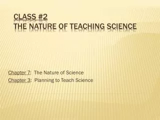 Class #2 The Nature of Teaching Science