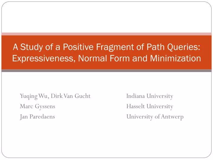 a study of a positive fragment of path queries expressiveness normal form and minimization