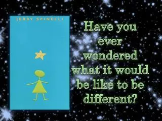 Have you ever wondered what it would be like to be different?