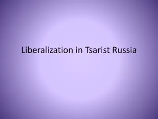 Liberalization in Tsarist Russia