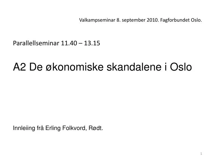 valkampseminar 8 september 2010 fagforbundet oslo