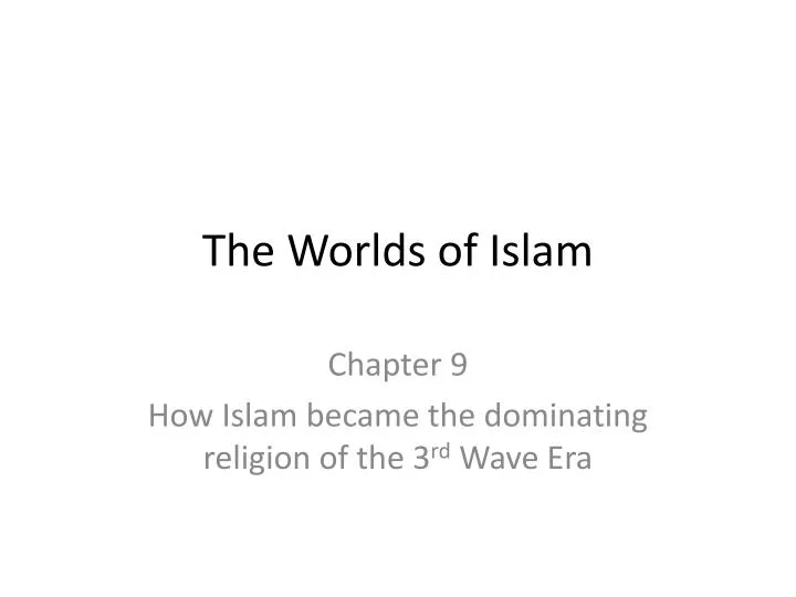 the worlds of islam