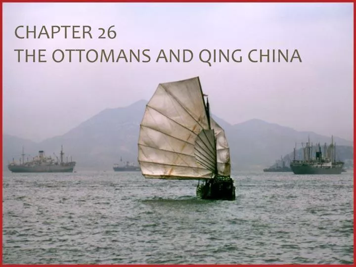 chapter 26 the ottomans and qing china