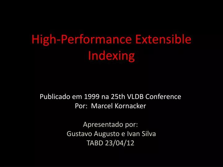 high performance extensible indexing
