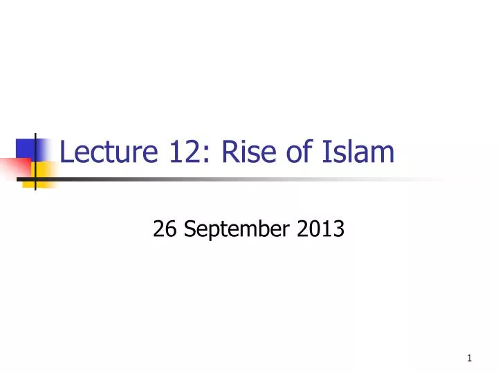 lecture 12 rise of islam