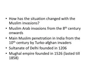 How has the situation changed with the Muslim invasions?