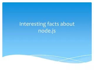 Interesting facts about node.js