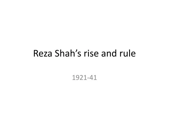 reza shah s rise and rule