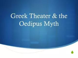 Greek Theater &amp; the Oedipus Myth