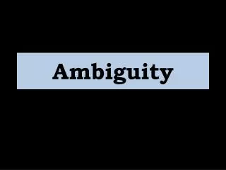 ambiguity
