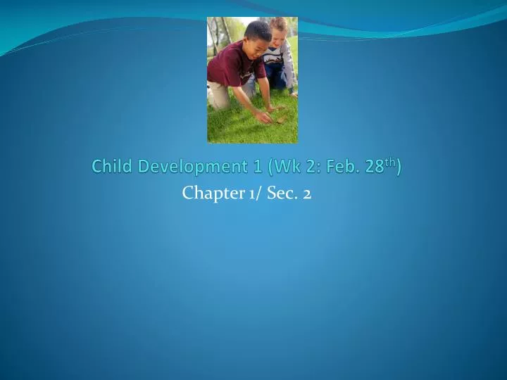 child development 1 wk 2 feb 28 th