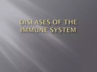 Diseases of the immune system