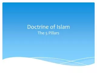 Doctrine of Islam The 5 Pillars