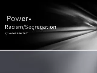 Power- Racism/Segregation