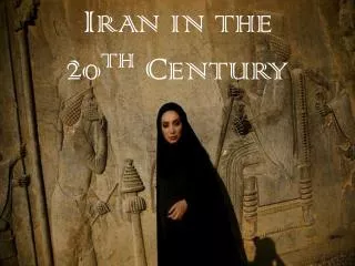 Iran in the 20 th Century