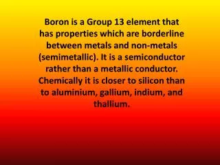 Name : Boron Symbol : B Atomic number : 5 Atomic weight : 10.811 (7) [see notes g m r ]