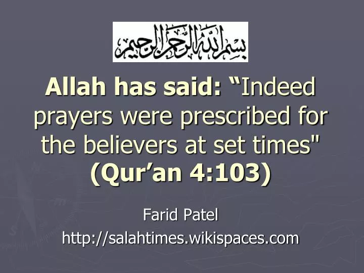 allah has said indeed prayers were prescribed for the believers at set times qur an 4 103