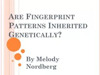 Are Fingerprint Patterns Inherited Genetically?
