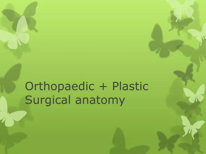 orthopaedic plastic surgical anatomy