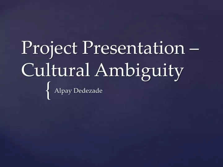 project presentation cultural ambiguity