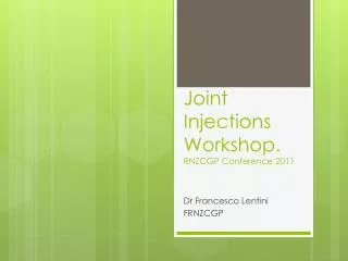 Joint Injections Workshop. RNZCGP Conference 2011