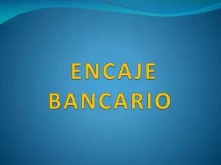 encaje bancario