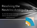 Resolving the Neutrino Ambiguity - slide 1