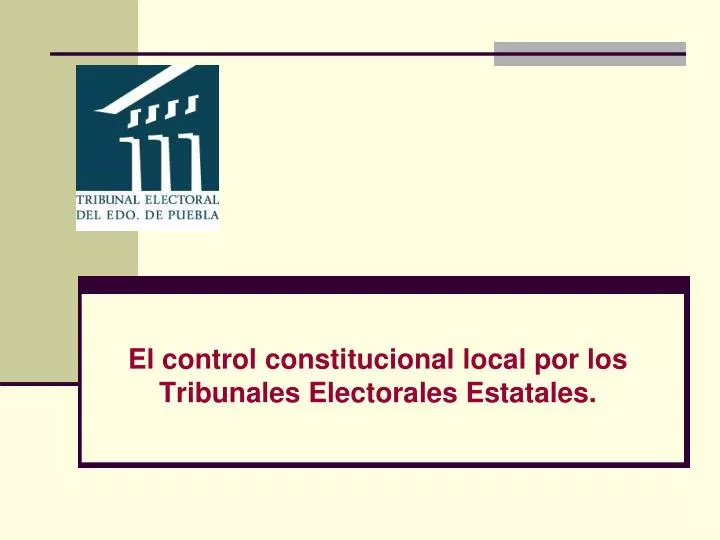 el control constitucional local por los tribunales electorales estatales