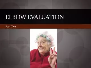 Elbow evaluation