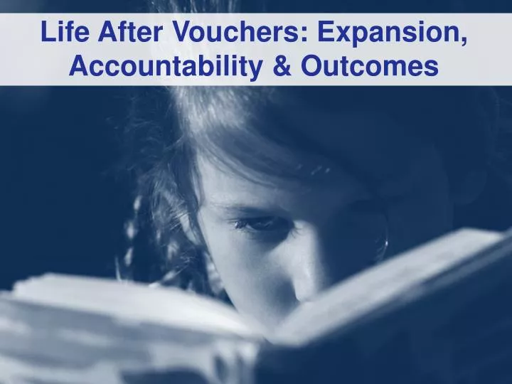 life after vouchers expansion accountability outcomes