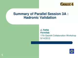 Summary of Parallel Session 3A : Hadronic Validation