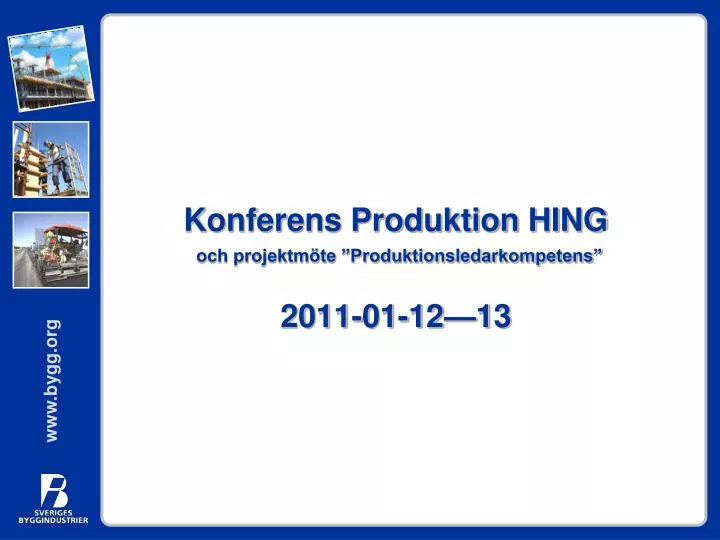 konferens produktion hing och projektm te produktionsledarkompetens 2011 01 12 13