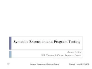 Symbolic Execution and Program Testing