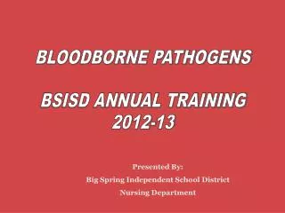 BLOODBORNE PATHOGENS BSISD ANNUAL TRAINING 2012-13