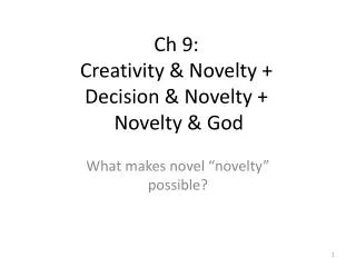 Ch 9: Creativity &amp; Novelty + Decision &amp; Novelty + Novelty &amp; God