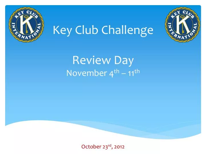 key club challenge review day november 4 th 11 th