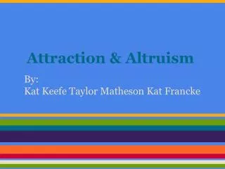 Attraction &amp; Altruism