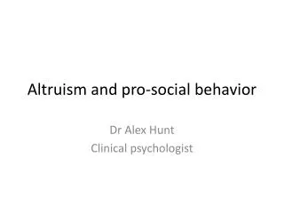 Altruism and pro-social behavior