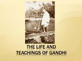 The Life and Teachings of Gandhi