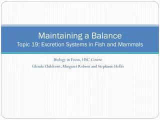 Maintaining a Balance Topic 19: Excretion Systems in Fish and Mammals