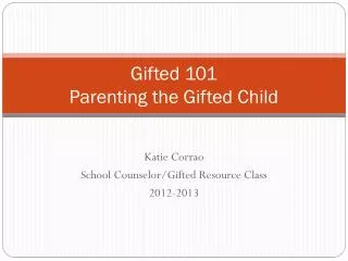 Gifted 101 Parenting the Gifted Child