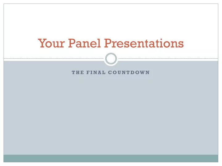 your panel presentations