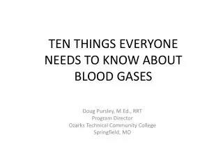 Ten things everyone needs to know about blood gases