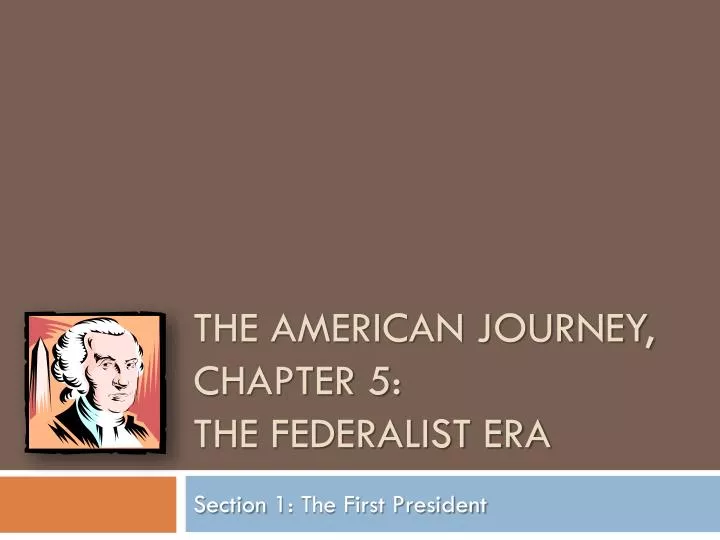the american journey chapter 5 the federalist era