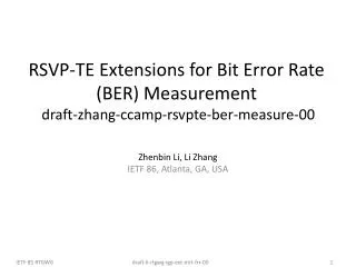 RSVP-TE Extensions for Bit Error Rate (BER) Measurement draft-zhang-ccamp-rsvpte-ber-measure-00